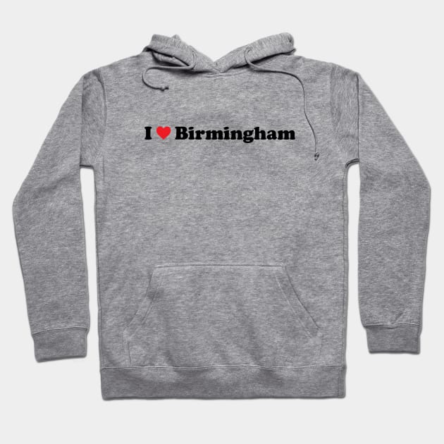 I Love Birmingham Hoodie by Novel_Designs